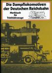 Die Dampflokomotiven der Deutschen Reichsbahn. Merkbuch für Triebfahrzeuge