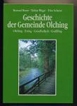 Geschichte der Gemeinde Olching. Esting - Geiselbullach - Graßlfing, hrggb. von der Gemeinde Olching