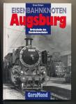Eisenbahnknoten Augsburg. Drehscheibe des Bahnverkehrs