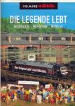 Die Legende lebt - 150 Jahre Märklin. Geschichte - Menschen - Modelle