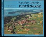 Rundflug über das Fünfseenland. Landkreis Starnberg in Luftaufnahmen