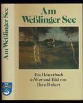 Am Weßlinger See. Ein Heimatbuch in Wort und Bild, hrggb. von der Gemeinde Weßling