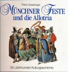 Münchner Feste und die Allotria. Ein Jahrhundert Kulturgeschichte
