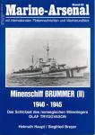 Marine-Arsenal. hier: Heft 43: Minenschiff BRUMMER (II) 1940-1945. Das Schicksal des norwegischen Minenlegers OLAF TRYGGVASON