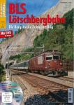 Eisenbahn Journal Extra 1/2013: BLS Lötschbergbahn. Die Bergstrecke Frutingen - Brig (ohne DVD!)