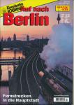 Eisenbahn Journal Special 4/99: Auf nach Berlin. Fernstrecken in die Hauptstadt