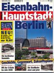 Bahn Extra Heft 3/97 (9703): Eisenbahn-Hauptstadt Berlin. Geschichte, Gegenwart, Zukunftspläne