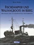 Fischdampfer und Walfänger im Krieg. Der Einsatz der 17. U-Bootjagdflottille vor Norwegen