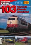 Eisenbahn Journal Sonderausgabe III/2000: 103. Technik, Einsatz, Abschied
