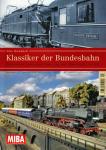 MIBA-Klassiker Heft 1: Klassiker der Bundesbahn. Legendäre Loks und Züge aus der Glanzzeit der DB