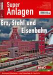 Eisenbahn Journal Super-Anlagen Heft 1/2010: Erz, Stahl und Eisenbahn. Miniaturwelt Oberhausen - eine Schauanlage der Superlative