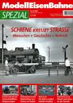 Modelleisenbahner Spezial Heft 8/2006: Schiene kreuzt Strasse. Menschen, Geschichte, Technik