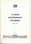 75 Jahre Hauptbahnhof Nürnberg 1906 - 1981