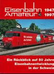 Ein Rückblick auf 50 Jahre Eisenbahnentwicklung in der Schweiz 1947 - 1997