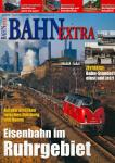 Bahn-Extra Heft 4/2005: Eisenbahn im Ruhrgebiet
