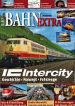 Bahn-Extra Heft 4/2008: IC Intercity. Geschichte, Konzept, Fahrzeuge