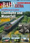 Bahn-Extra Heft 3/2009: Eisenbahn und Mauerfall
