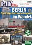 Bahn-Extra Heft 4/2002: Berlin. Die Eisenbahnmetropole im Wandel
