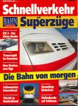 Bahn-Special Heft 2/94: Schnellverkehr und Superzüge. Die Bahn von morgen
