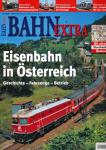 Bahn-Extra Heft 3/2006: Eisenbahn in Österreich. Geschichte, Fahrzeuge, Betrieb