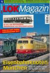Lok Magazin Heft 1/2011: Eisenbahnknoten München. Verkehrsdrehscheibe im Wandel der Zeit