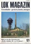 Lok Magazin Heft 121 (Juli/August 1983): Blick in ein altes Betriebswerk: 'Berlin Anhalter Bf. vor 50 Jahren'