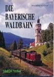 Die Bayerische Waldbahn von Plattling über Deggendorf......nach Bayerisch Eisenstein