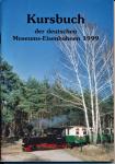 Kursbuch der Deutschen Museums-Eisenbahnen 1999