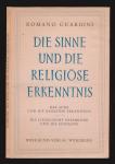 Die Sinne und die religiöse Erkenntnis. Zwei Versuche über die christliche Vergewisserung