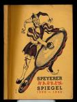 Speyerer Narrenspiegel 1296-1946. Jubiläumsgabe des Elferrates der SKG im Verkehrsverein EV zur 650-Jahrfeier der Speyerer Fasnacht