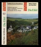 Die Eifel. Entdeckungsreisen durch Landschaft, Geschichte, Kultur und Kunst - Von Aachen bis zur Mosel