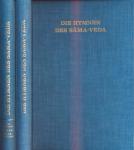 Die Hymnen des Sama-Veda. 2 Bde. Band 1: Einleitung-Glossar-Übersetzung, Band 2: Originaltext, Nachträge, Verbesserungen