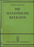 Die Mandäische Religion. Eine Erforschung der Religion der Mandäer, in theologischer, religiöser, philosophischer und kultureller Hinsicht dargestellt