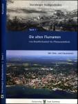 Die alten Flurnamen von Brustfleckackerl bis Pfannenstielholz. Mit Orts- und Hausnamen