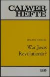 War Jesus Revolutionär?