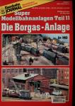 Eisenbahn Journal Modellbahn Bibliothek Heft II/99: Super-Modellbahnanlagen Teil 11: Die Borgas-Anlage