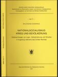 Nationalsozialismus, Krieg und Bevölkerung: Untersuchungen zur Lage, Volksstimmung und Struktur in Augsburg während des Dritten Reiches