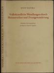 Volkskundliche Wandlungen durch Heimatverlust und Zwangswanderung. Methodische Forschungsanleitung am Beispiel der deutschen Gegenwart