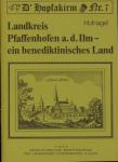 Landkreis Pfaffenhofen a.d. Ilm - ein benediktinisches Land