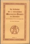 Die Geschichte des J. Schmidschen Marionetten-Theaters in München von der Gründung 1858 bis zum heutigen Tage