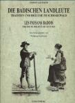 Die badischen Landleute: Trachten und Bräuche im Schwarzwald. Les paysans badois: Esquisse de moers et de coutumes
