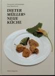 Dieter Müllers Neue Küche. Die privaten Lieblingsrezepte eines Meisterkochs