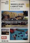 MIBA Modellbahn Praxis: Ladegüter 2. Fahrzeuge, Steine, Baustoffe