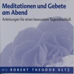 Meditationen und Gebete am Abend. Anleitungen für einen bewußten Tagesabschluß (Audio-CD)