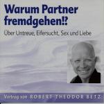Warum Partner fremdgehen!? Über Untreue, Eifersucht, Sex und Liebe (Audio-CD)