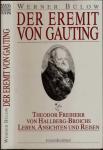 Der Eremit von Gauting. Theodor Freiherr von Hallberg-Broichs Leben, Ansichten und Reisen