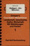 Grieger's Eisenbahn-Reiseführer Heft 1: Strecke 900 Stuttgart-Ulm-München
