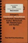 Grieger's Eisenbahn-Reiseführer Heft 6: Strecke 600/660 Köln-Koblenz-Mainz-Ludwigshafen-Mannheim