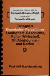 Grieger's Eisenbahn-Reiseführer Heft 9: Strecken 740, 730 und SBB 107 Stuttgart-Singen-Zürich und Strecke 742 Rottweil-Villingen