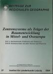 Zentrensysteme als Träger der Raumentwicklung in Mittel- und Osteuropa